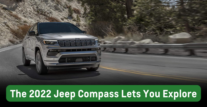 The 2022 Jeep Compass Lets You Explore