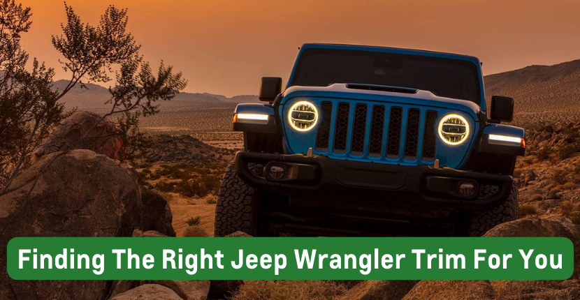 Finding The Right Jeep Wrangler Trim For You