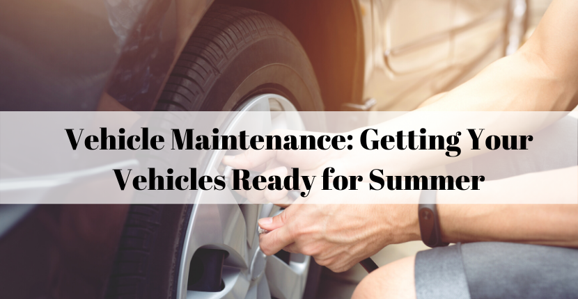 Vehicle Maintenance: Getting Your Vehicle Ready for Summer